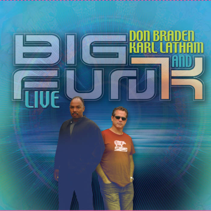 DON BRADEN - Don Braden​/​Karl Latham Big Fun​(​k) Live cover 